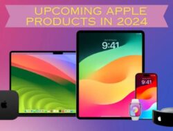 Apple Siapkan Perangkat Terbaru pada 2024, iPad Pro hingga Macbook Air