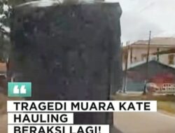 Tragedi Muara Kate Truk Hauling Beraksi Lagi!